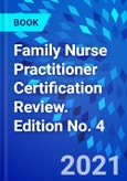 Family Nurse Practitioner Certification Review. Edition No. 4- Product Image