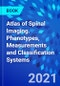 Atlas of Spinal Imaging. Phenotypes, Measurements and Classification Systems - Product Image