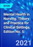 Mental Health in Nursing. Theory and Practice for Clinical Settings. Edition No. 5- Product Image