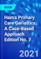 Ham's Primary Care Geriatrics. A Case-Based Approach. Edition No. 7 - Product Thumbnail Image
