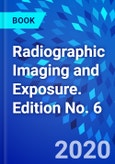 Radiographic Imaging and Exposure. Edition No. 6- Product Image