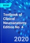 Textbook of Clinical Neuroanatomy. Edition No. 4 - Product Image