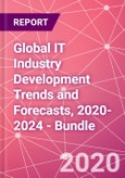 Global IT Industry Development Trends and Forecasts, 2020-2024 - Bundle- Product Image