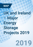 UK and Ireland – Major Energy Storage Projects 2019- Product Image