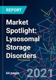 Market Spotlight: Lysosomal Storage Disorders- Product Image