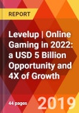 Levelup | Online Gaming in 2022: a USD 5 Billion Opportunity and 4X of Growth- Product Image