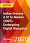Indian Grocery - A $1Tn Market (2025) Undergoing Digital Disruption - Product Thumbnail Image