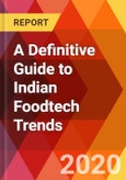 A Definitive Guide to Indian Foodtech Trends- Product Image