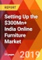 Setting Up the $300Mn+ India Online Furniture Market - Product Thumbnail Image