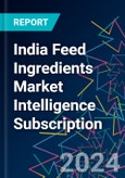 India Feed Ingredients Market Intelligence Subscription- Product Image