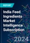 India Feed Ingredients Market Intelligence Subscription - Product Thumbnail Image