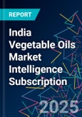 India Vegetable Oils Market Intelligence Subscription- Product Image