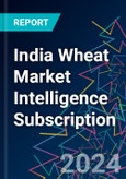 India Wheat Market Intelligence Subscription- Product Image