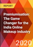 Premiumisation: The Game Changer for the India Online Makeup Industry- Product Image