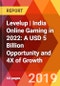 Levelup | India Online Gaming in 2022: A USD 5 Billion Opportunity and 4X of Growth - Product Image