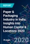 Paper & Packaging Industry in India: Insights into Human Capital & Locations 2020 - Product Thumbnail Image