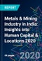 Metals & Mining Industry in India: Insights into Human Capital & Locations 2020 - Product Thumbnail Image