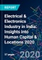 Electrical & Electronics Industry in India: Insights into Human Capital & Locations 2020 - Product Thumbnail Image