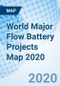 World Major Flow Battery Projects Map 2020 - Product Thumbnail Image