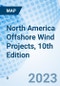 North America Offshore Wind Projects, 10th Edition - Product Thumbnail Image