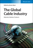 The Global Cable Industry. Materials, Markets, Products. Edition No. 1- Product Image