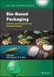 Bio-Based Packaging. Material, Environmental and Economic Aspects. Edition No. 1. Wiley Series in Renewable Resource - Product Image