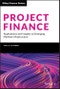 Project Finance. Applications and Insights to Emerging Markets Infrastructure. Edition No. 1. Wiley Finance - Product Thumbnail Image