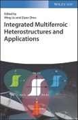 Integrated Multiferroic Heterostructures and Applications. Edition No. 1- Product Image