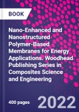 Nano-Enhanced and Nanostructured Polymer-Based Membranes for Energy Applications. Woodhead Publishing Series in Composites Science and Engineering- Product Image