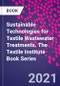 Sustainable Technologies for Textile Wastewater Treatments. The Textile Institute Book Series - Product Image