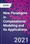 New Paradigms in Computational Modeling and Its Applications - Product Image