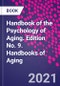 Handbook of the Psychology of Aging. Edition No. 9. Handbooks of Aging - Product Thumbnail Image