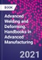 Advanced Welding and Deforming. Handbooks in Advanced Manufacturing - Product Image