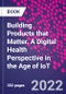 Building Products that Matter. A Digital Health Perspective in the Age of IoT - Product Image