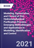 Modeling, Optimization, and Control of Zinc Hydrometallurgical Purification Process. Emerging Methodologies and Applications in Modelling, Identification and Control- Product Image