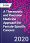A Theranostic and Precision Medicine Approach for Female-Specific Cancers - Product Image