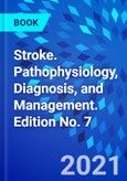 Stroke. Pathophysiology, Diagnosis, and Management. Edition No. 7- Product Image