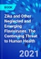 Zika and Other Neglected and Emerging Flaviviruses. The Continuing Threat to Human Health - Product Image