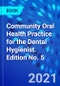 Community Oral Health Practice for the Dental Hygienist. Edition No. 5 - Product Thumbnail Image