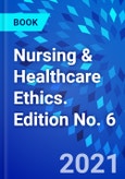 Nursing & Healthcare Ethics. Edition No. 6- Product Image