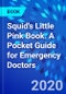 Squid's Little Pink Book. A Pocket Guide for Emergency Doctors - Product Thumbnail Image
