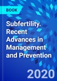Subfertility. Recent Advances in Management and Prevention- Product Image