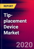 Tip-placement Device Market Report with COVID Impact - United States - 2020-2026 - MedCore- Product Image