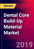 Dental Core Build-Up Material Market Report - United States - 2020-2026 - MedCore- Product Image