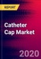 Catheter Cap Market Report with COVID Impact - United States - 2020-2026 - MedCore - Product Thumbnail Image