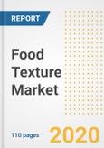 Food Texture Market Research and Outlook, 2020 - Trends, Growth Opportunities and Forecasts to 2026- Product Image