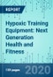 Hypoxic Training Equipment: Next Generation Health and Fitness - Product Image