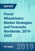 Power Wheelchairs: Market Strategies and Forecasts, Worldwide, 2019-2025- Product Image