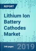 Lithium Ion Battery Cathodes: Market Shares, Strategies, and Forecasts Worldwide, 2019 to 2024- Product Image