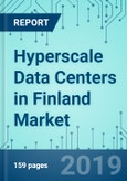 Hyperscale Data Centers in Finland: Market Shares, Strategies, and Forecasts, 2019 to 2025- Product Image